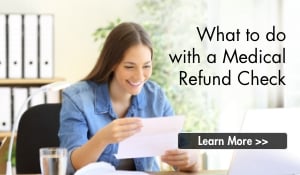 what to do with a medical refund check 